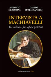 Intervista a Machiavelli. Tra cultura, filosofia e politica