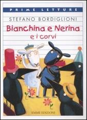 Bianchina e Nerina e i corvi. Ediz. a colori