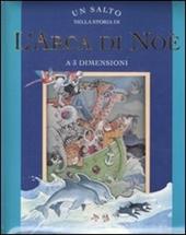 Un salto nella storia di «L'Arca di Noè». Libro 3D