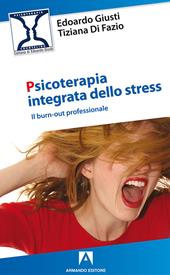 Psicoterapia integrata dello stress. Il burn-out professionale