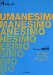 Umanesimo. Storia, critica e attualità