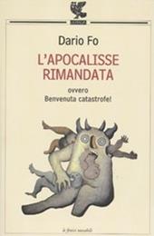 L'apocalisse rimandata ovvero Benvenuta catastrofe!