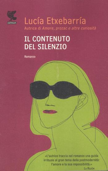 Il contenuto del silenzio - Lucía Etxebarría - Libro Guanda 2012, Narratori della Fenice | Libraccio.it