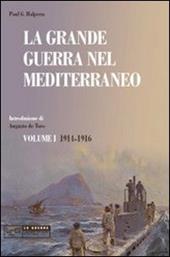 La grande guerra nel Mediterraneo. Vol. 1