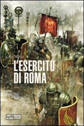 La grande storia dell'esercito di Roma
