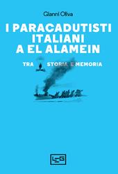 I paracadutisti italiani a El Alamein. Tra storia e memoria