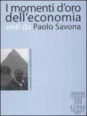 I momenti d'oro dell'economia visti da Paolo Savona