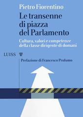 Le transenne di Piazza del Parlamento. Cultura, valori e competenze della classe dirigente di domani