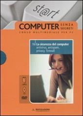 La sicurezza del computer: antivirus, antispam, privacy, firewall. Con DVD. Con CD-ROM. Vol. 16