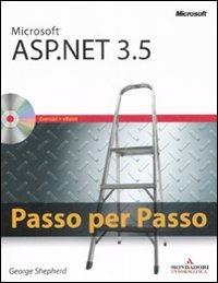 Microsoft ASP.NET 3.5. Passo per passo. Con CD-ROM - George Shepherd - Libro Mondadori Informatica 2008, Programming Series | Libraccio.it