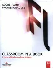 Adobe Flash professional CS5. Classroom in a book. Il corso ufficiale di Adobe Systems