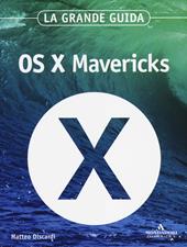 OS X Mavericks. La grande guida