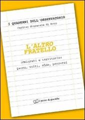 L' altro fratello. Immigrati e territorio: paure, volti, sfide, percorsi