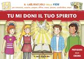 Tu mi doni il tuo spirito. Ediz. illustrata