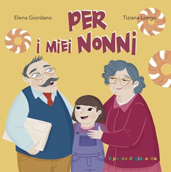 Per i miei nonni - Elena Giordano, Tiziana Longo - Libro Il Pozzo di Giacobbe 2020, I regalini | Libraccio.it