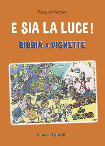E sia la luce! Bibbia a vignette - Pasquale Vezzuto - Libro Il Pozzo di Giacobbe 2022, Extra | Libraccio.it