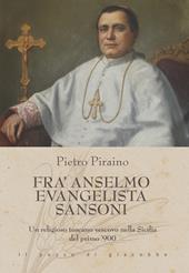 Fra Anselmo Evangelista Sansoni. Un religioso toscano vescovo nella Sicilia del primo '900