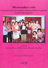 Microcredito e crisi. La trasposizione del modello Grameen Bank in Argentina. La rete delle repliche