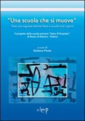 «Una scuola che si muove». Fare una regolare attività fisica a scuola tutti i giorni. Il progetto della scuola primaria «Salvo D'Acquisto» di Bosco di Rubano...