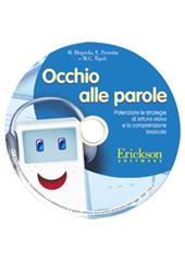 Occhio alle parole. Potenziare le strategie di lettura visiva e la compresione lessicale (8-13 anni). CD-ROM