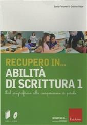 Recupero in... abilità di scrittura. CD-ROM. Con libro. Vol. 1: Dal pregrafismo alla composizione di parole.