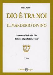 Dio è tra noi. Il Marderio divino