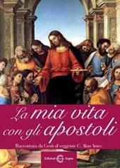 La mia vita con gli Apostoli