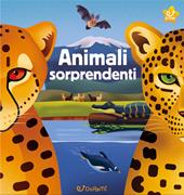 Animali sorprendenti. Animal world. Ediz. a colori