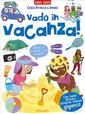 Vado in vacanza! Cerca attacca e impara. Ediz. a colori