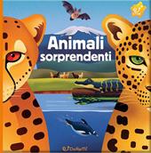 Animali sorprendenti. Animal world. Ediz. a colori