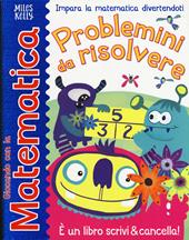 Problemini da risolvere. Giocando con la matematica. Ediz. a colori