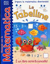 Le tabelline. Giocando con la matematica. Ediz. a colori