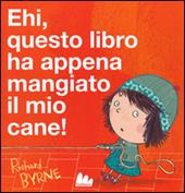 Ehi, questo libro ha appena mangiato il mio cane!