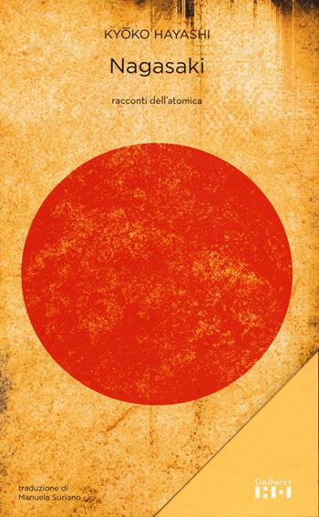 Nagasaki. Racconti dell'atomica - Kyoko Hayashi - Libro Gallucci 2015, Alta definizione | Libraccio.it