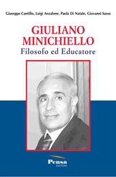 Giuliano Minichiello. Filosofo ed educatore. Nuova ediz.