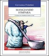 Mangiando s'impara. Cucinare con i bambini al nido e a casa