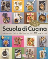 Scuola di cucina. Ediz. illustrata