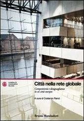 Città nella rete globale. Competitività e disuguaglianze in sei città europee