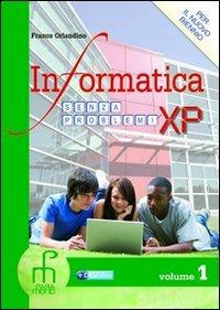 Informatica senza problemi XP. Vol. unico. Con espansione online - Franco Orlandino - Libro Paramond 2010 | Libraccio.it