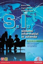 S.I. Sistemi informativi in azienda. Con e-book. Con espansione online