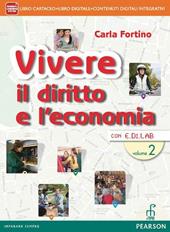 Vivere il diritto e l'economia. Con e-book. Con espansione online. Vol. 2