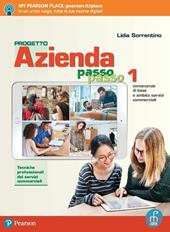 Progetto azienda passo passo. Servizi commerciali. Per il biennio degli Ist. professionali servizi commerciali. Con ebook. Con espansione online. Vol. 1