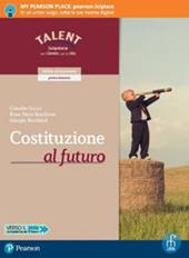 Costituzione al futuro. Per il biennio delle Scuole superiori. Con app. Con e-book. Con espansione online