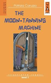 The moon-tanning machine. Con CD Audio