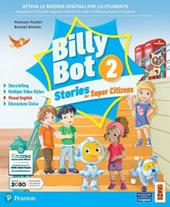 Billy bot. Stories for super citizens. Con e-book. Con espansione online. Vol. 2