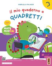 Il mio quaderno a quadretti. Con MatemanIA. Per la 3 ? classe della Scuola elementare. Con espansione online. Vol. 1