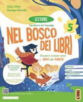 Nel bosco dei libri. Con Letture, Grammatica passo passo, Scrittura. Per la 5 ? classe della Scuola elementare. Con e-book. Con espansione online. Vol. 2