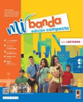 Mi banda. Edición compacta ¡El español es música! Con Lecturas. Con e-book. Con espansione online