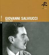 Giovanni Salviucci. 1933-1937. Ediz. italiana e inglese. Con CD Audio