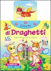 Giochi di draghetti. Ediz. illustrata